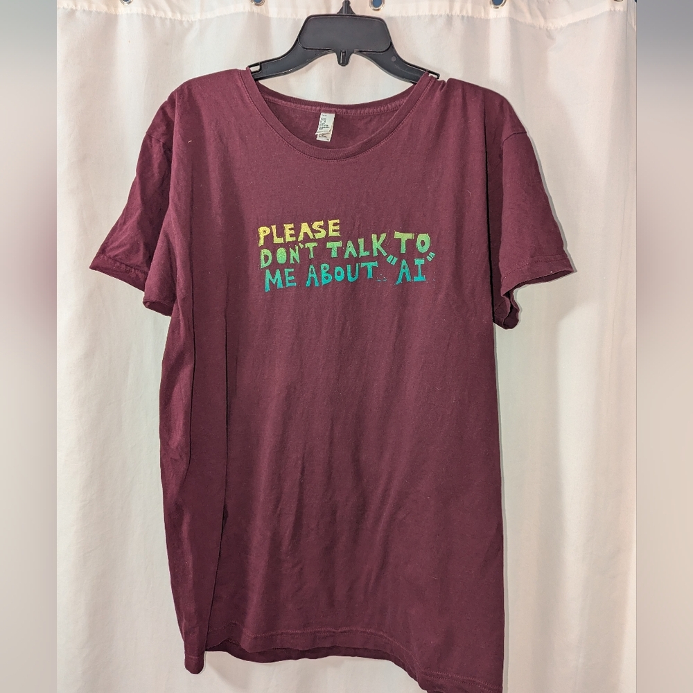 Hand Printed Linocut Upcycled Tee Shirt "PLEASE DON'T TALK TO ME ABOUT AI"